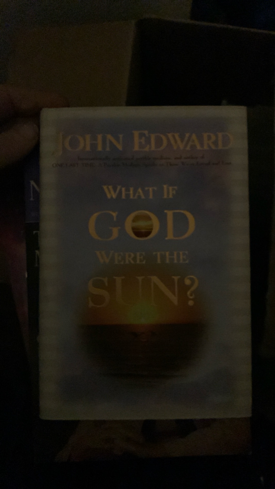 What If God Were the Sun? by John Edward