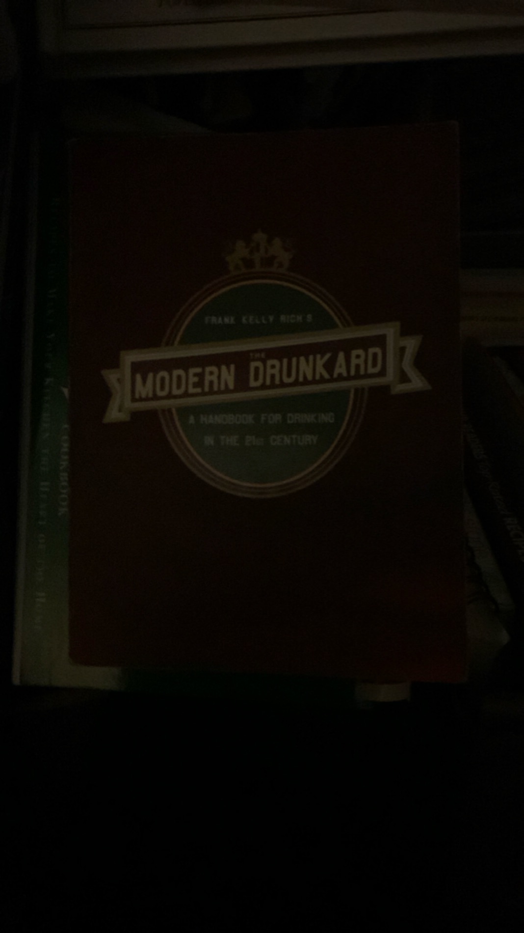 Modern Drunkard: A Handbook for Drinking in the 21st Century